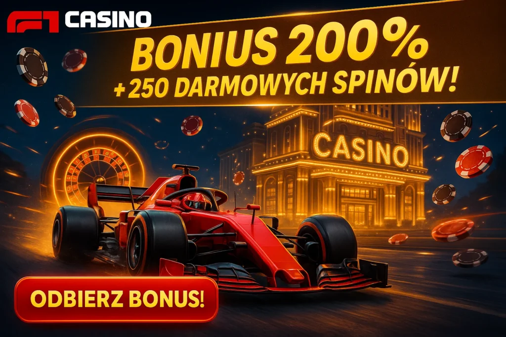 F1 Casino Polska Bonus 200% i 250 Darmowych Spinów